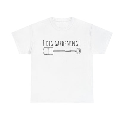 I Dig Gardening! Unisex Heavy Cotton Tee