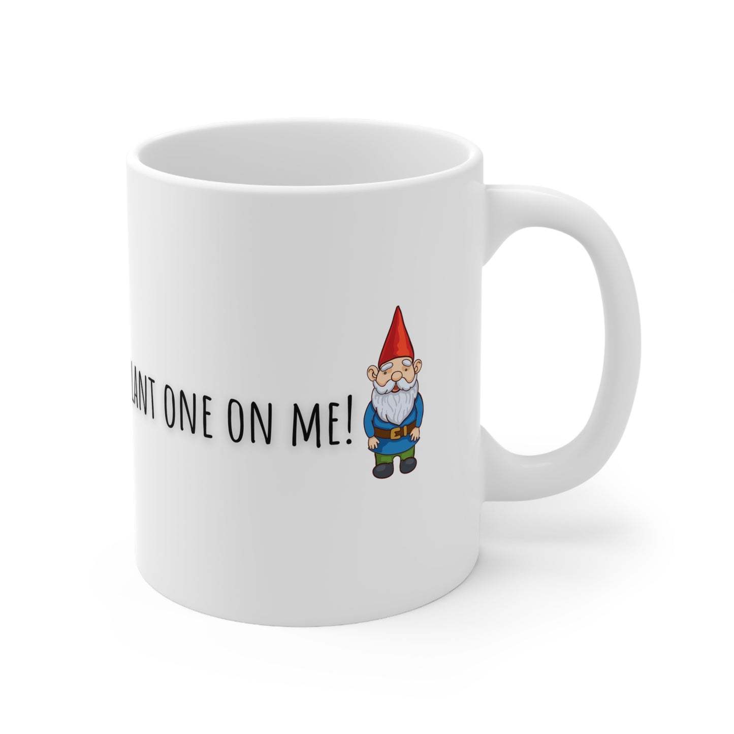 Plant One On Me Ceramic Mug 11oz