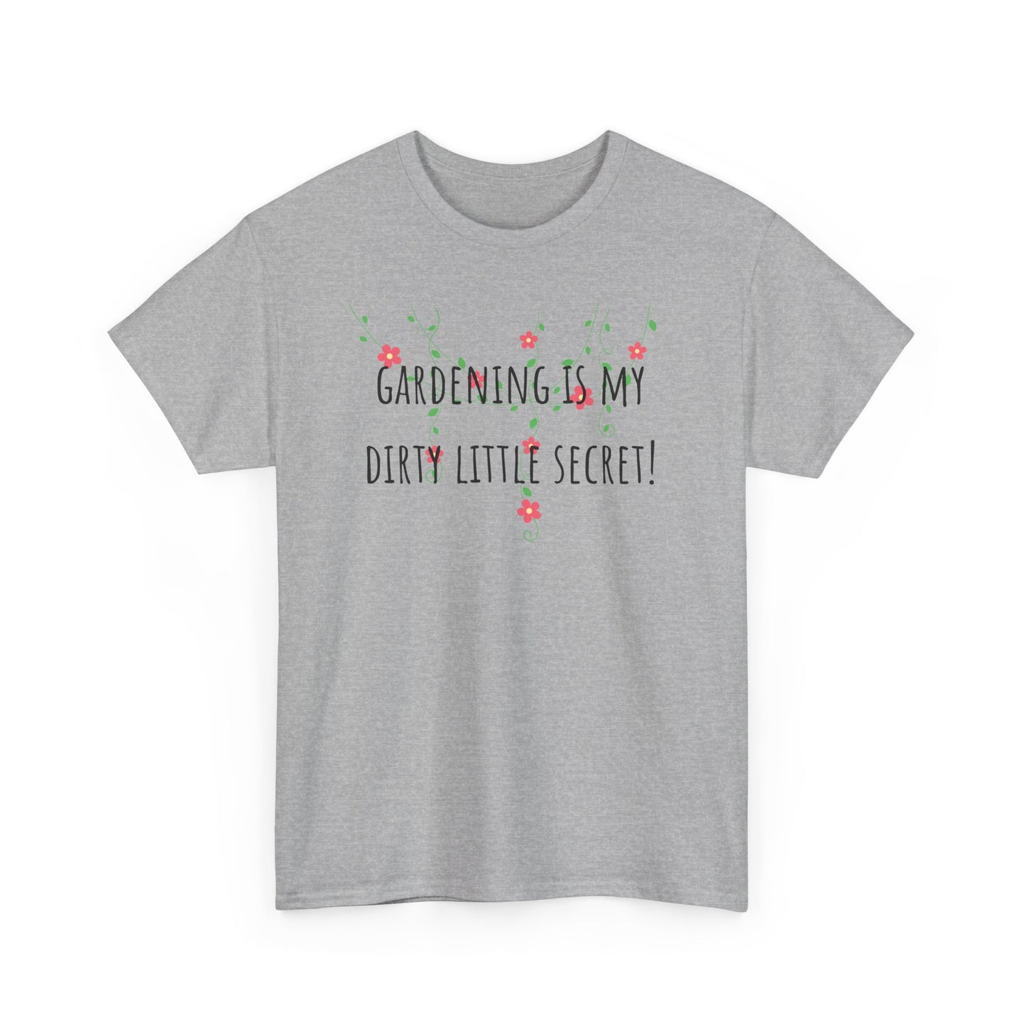 Gardening Is My Dirty Little Secret! Unisex Heavy Cotton Tee