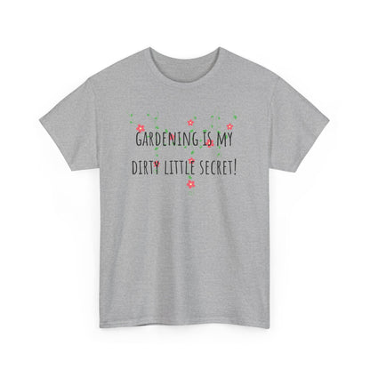 Gardening Is My Dirty Little Secret! Unisex Heavy Cotton Tee