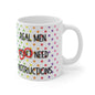 Real men don’t/do need instructions Mug White Ceramic 11oz