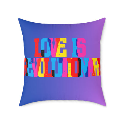 Love Is Revolutionary Poly Pillow