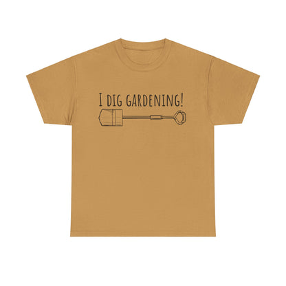I Dig Gardening! Unisex Heavy Cotton Tee