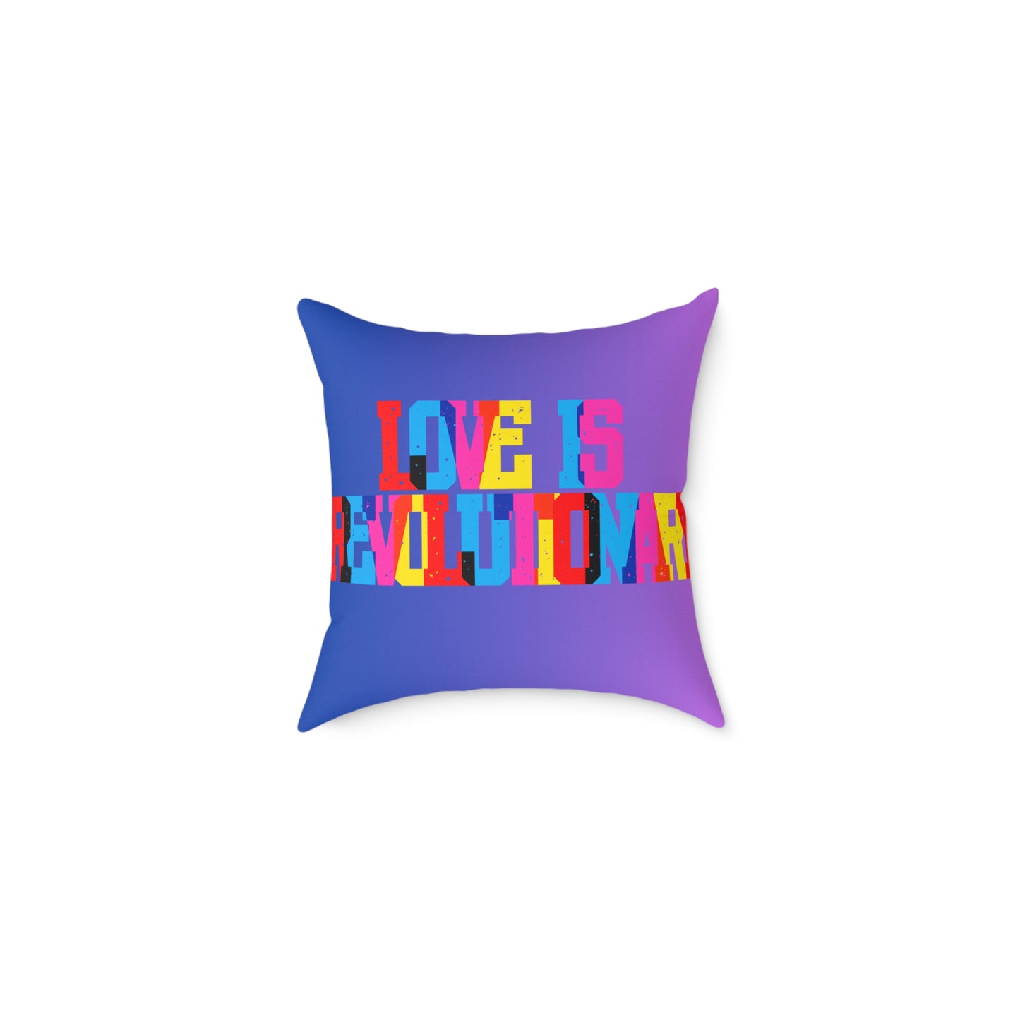 Love Is Revolutionary Poly Pillow