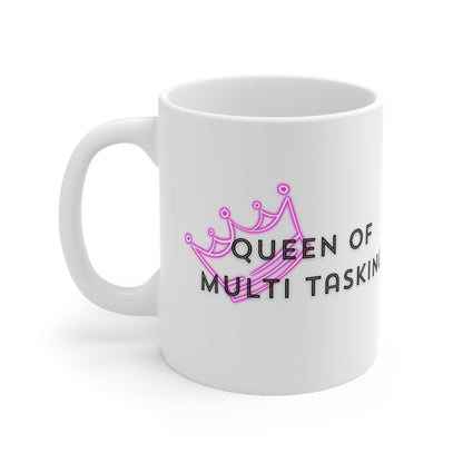 Queen Of Multi Tasking Mug White Ceramic 11oz