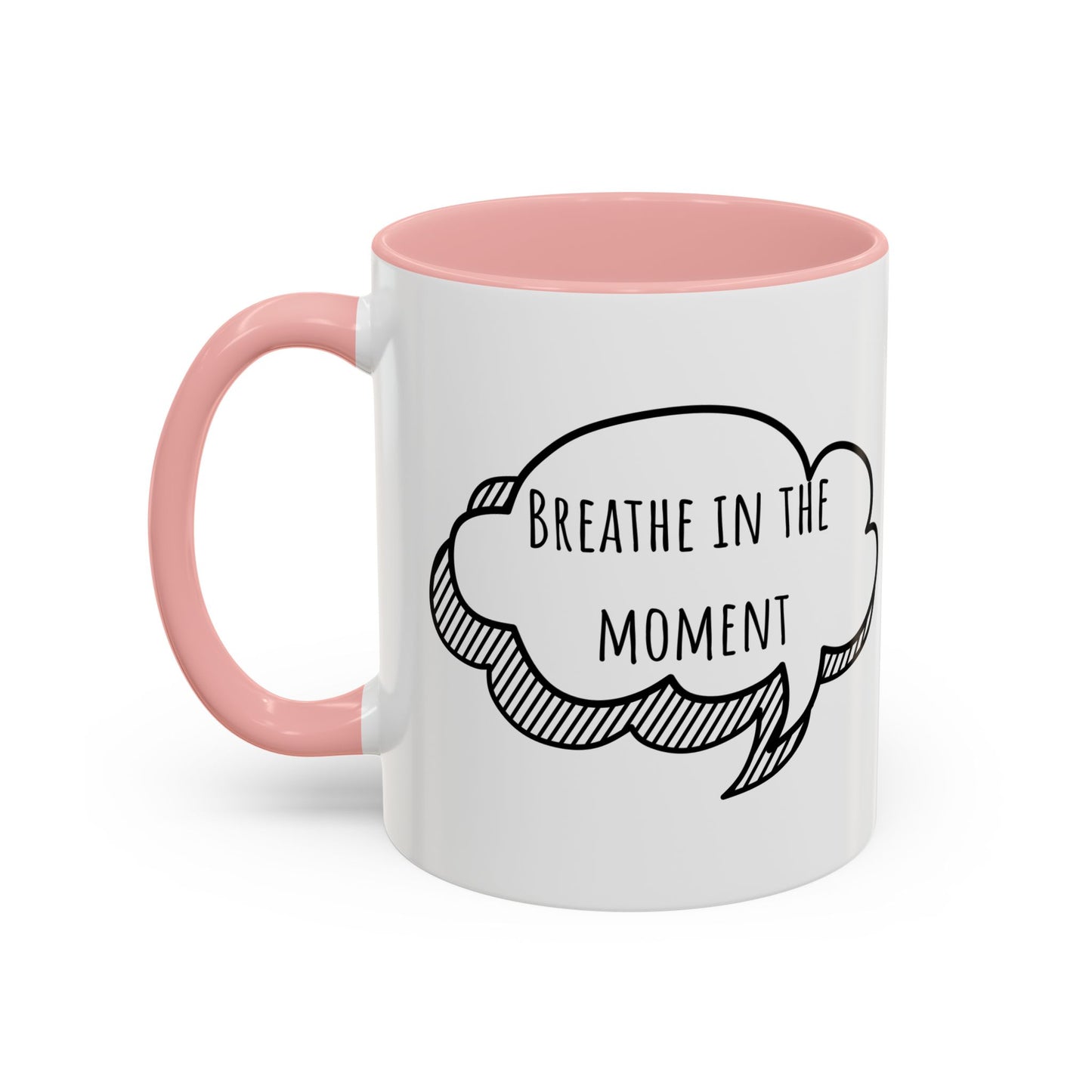 Breathe In The Moment. (11oz)