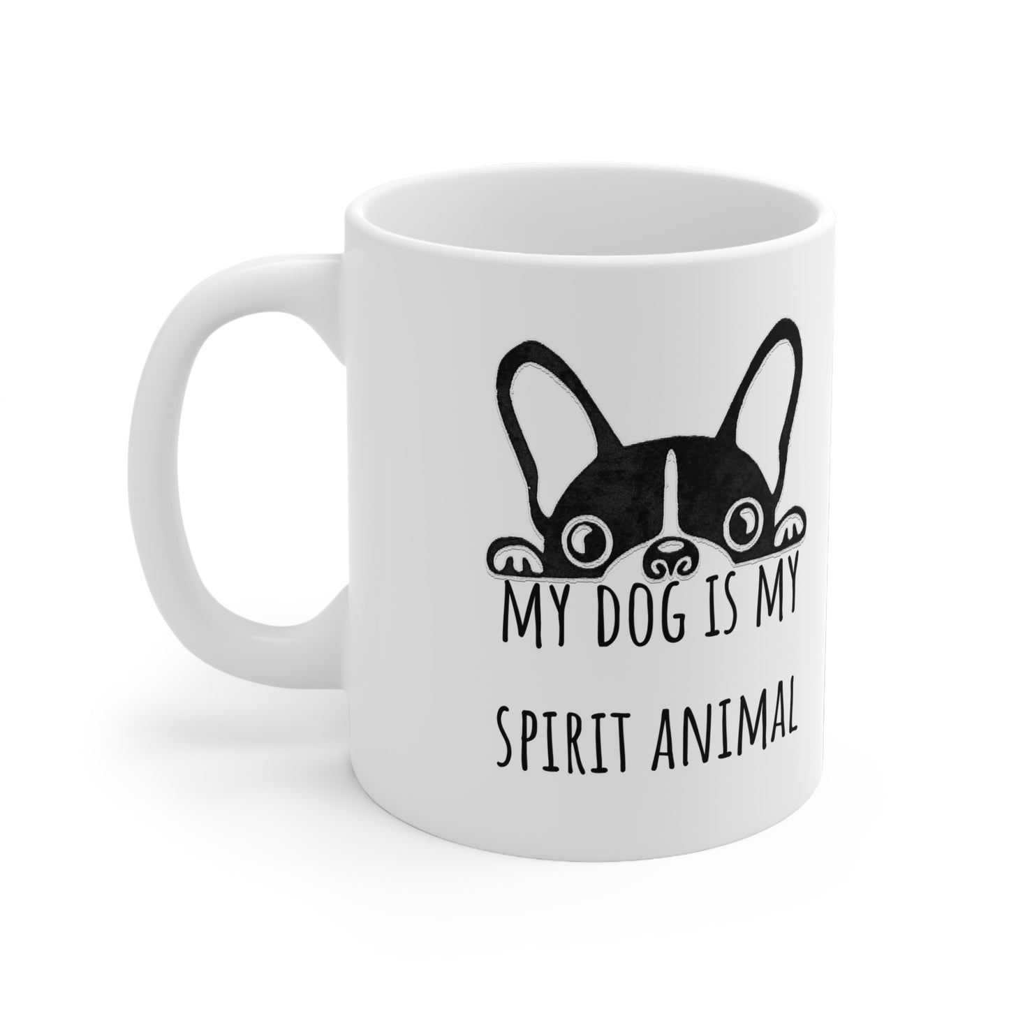 My Dog Is My Spirit Animal Ceramic Mug 11oz