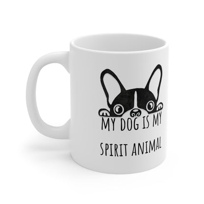 My Dog Is My Spirit Animal Ceramic Mug 11oz