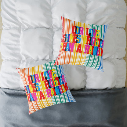 Our Love Shines Brighter Than A Rainbow Poly Pillow