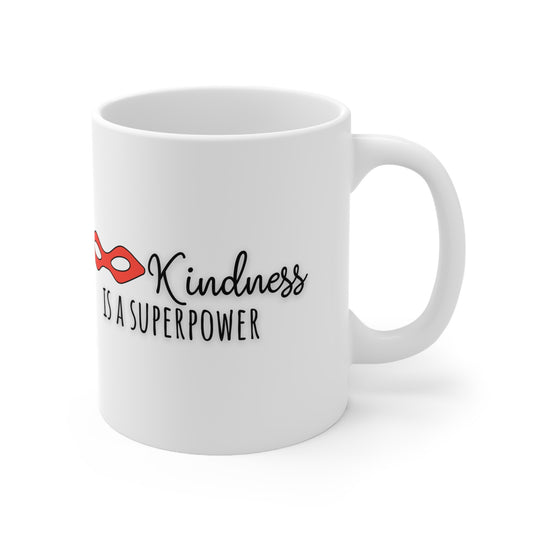 Kindness Is A Superpower Ceramic Mug 11oz