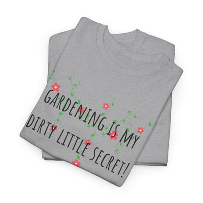 Gardening Is My Dirty Little Secret Unisex Heavy Cotton Tee