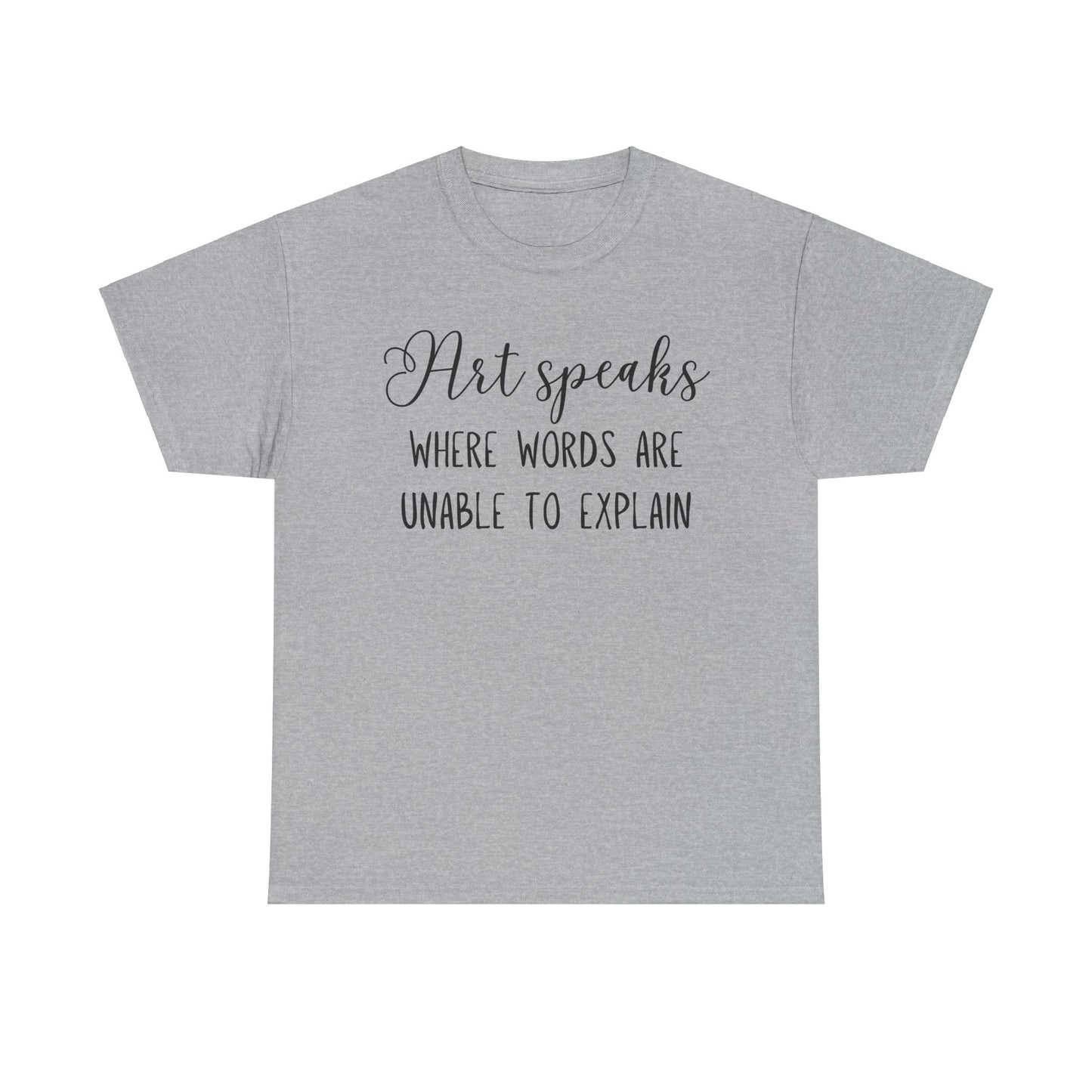 Art Speaks Where Words Are Unable To Explain Unisex Heavy Cotton Tee