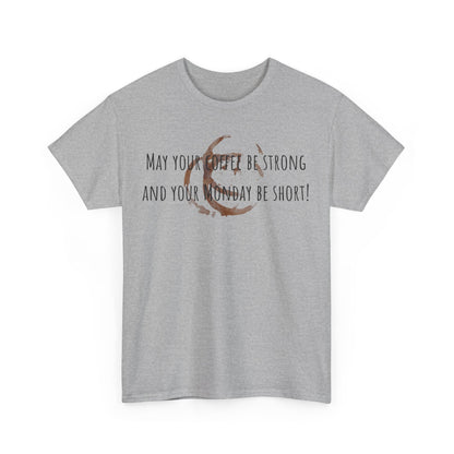 My your coffee be……….Unisex Heavy Cotton Tee