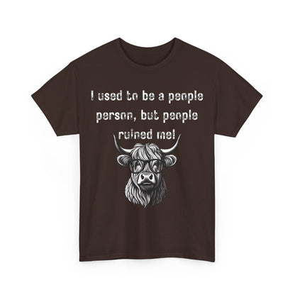 I Used To Be A People Person But People Ruined Me! Unisex Heavy Cotton Tee