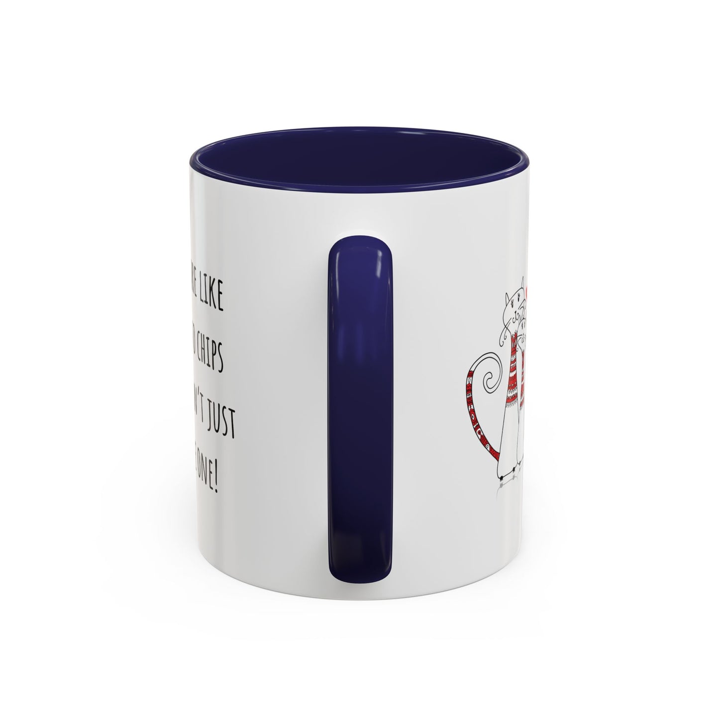 Cats Are Like Potato Chips Accent Coffee Mug (11oz)