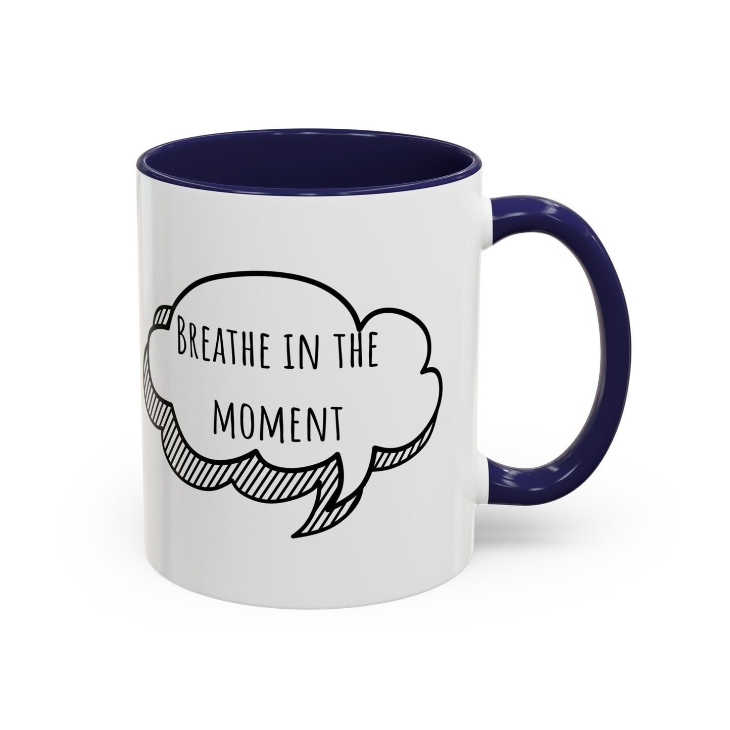 Breathe In The Moment. (11oz)