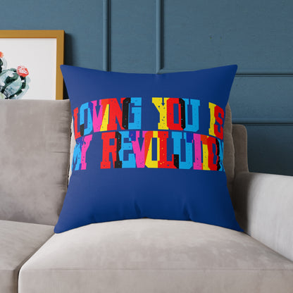 Loving You Is My Revolution Poly Pillow
