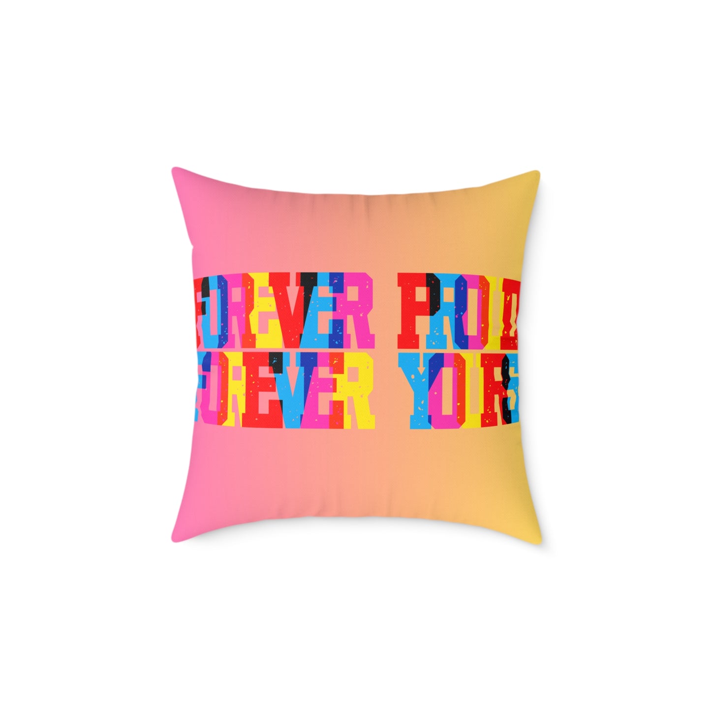 Forever Proud Forever Yours Poly Pillow