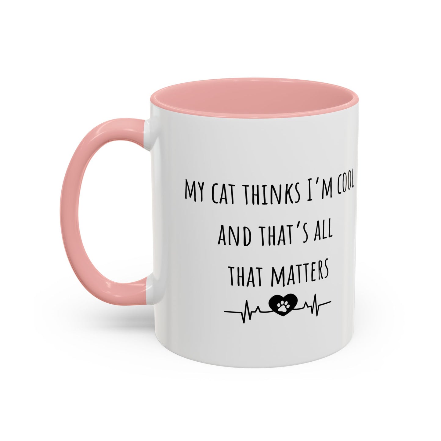 My Cat Thinks I’m Cool Accent Coffee Mug (11oz)