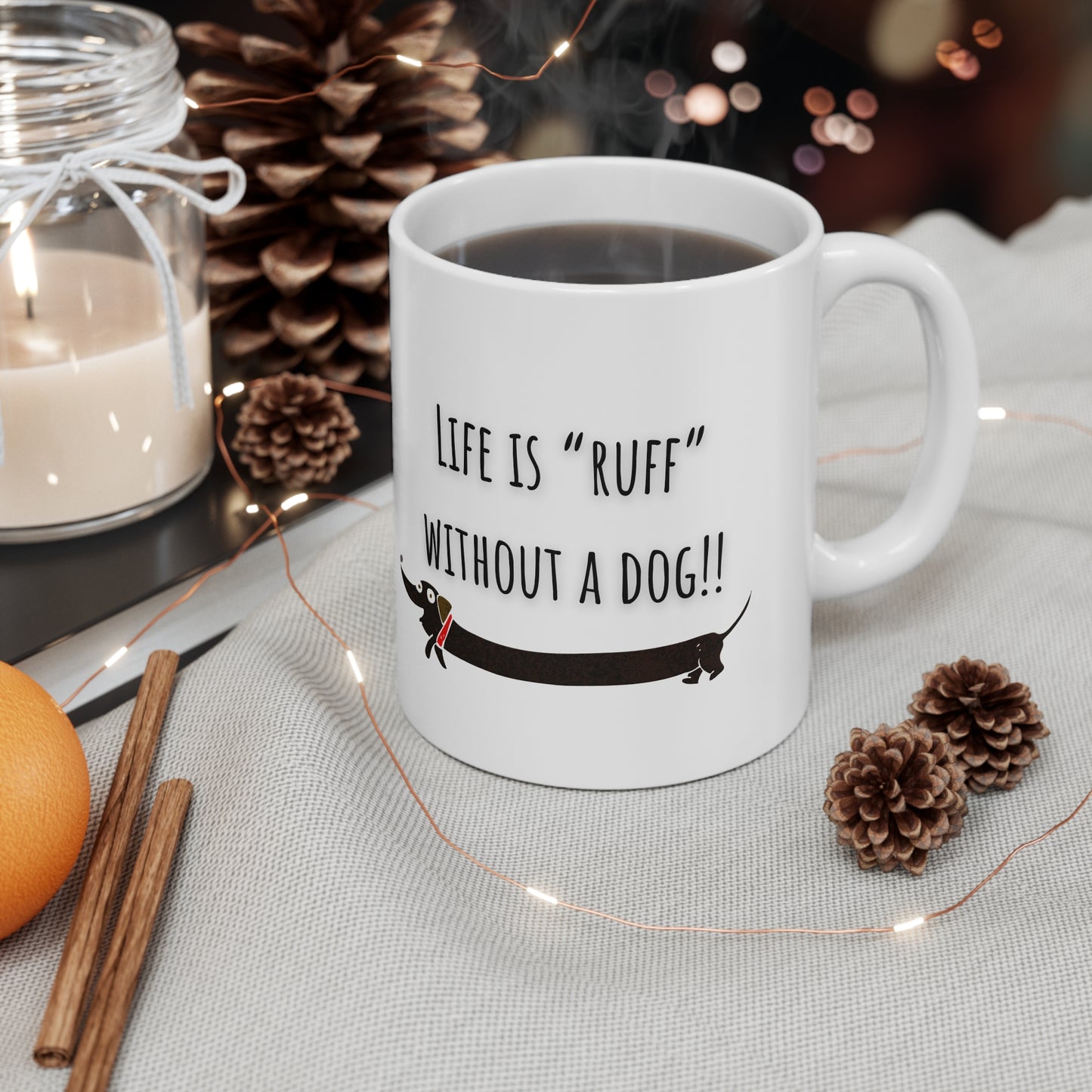 Life Is Ruff Without A Dog Ceramic Mug 11oz