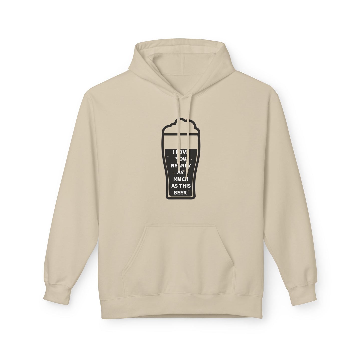 I Love You Nearly As Much As This Beer Mens Valentines Hoodie
