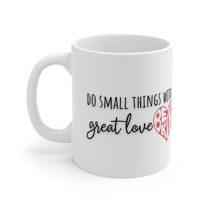 Do Small Things With Great Love, Be Kind Ceramic Mug 11oz