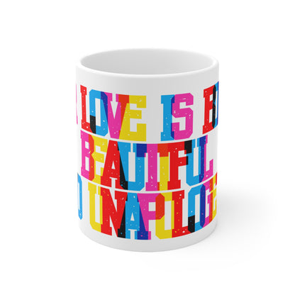 Our Love Is Bold Beautiful And Unapologetic Valentines Mug Ceramic 11oz