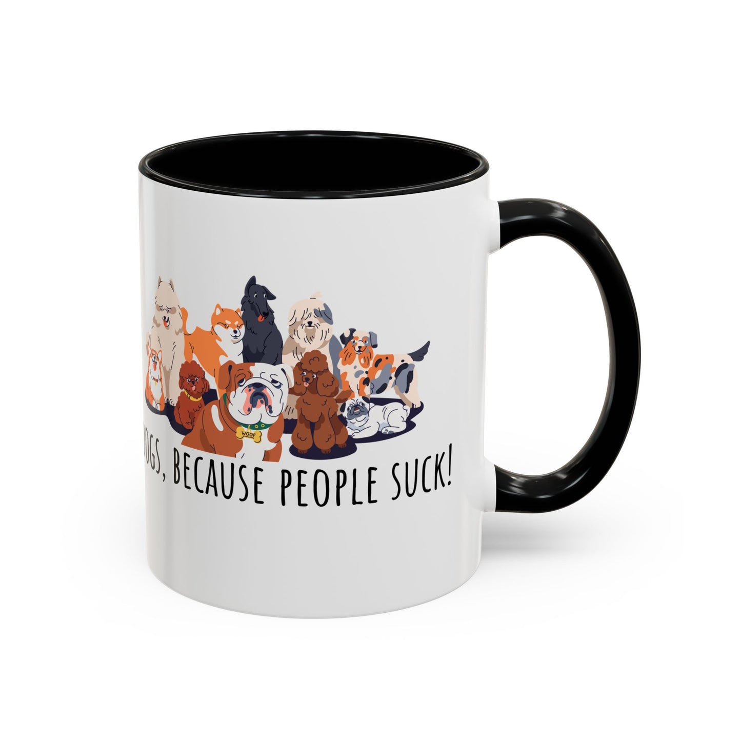 Dogs Because People Suck Accent Coffee Mug (11oz)