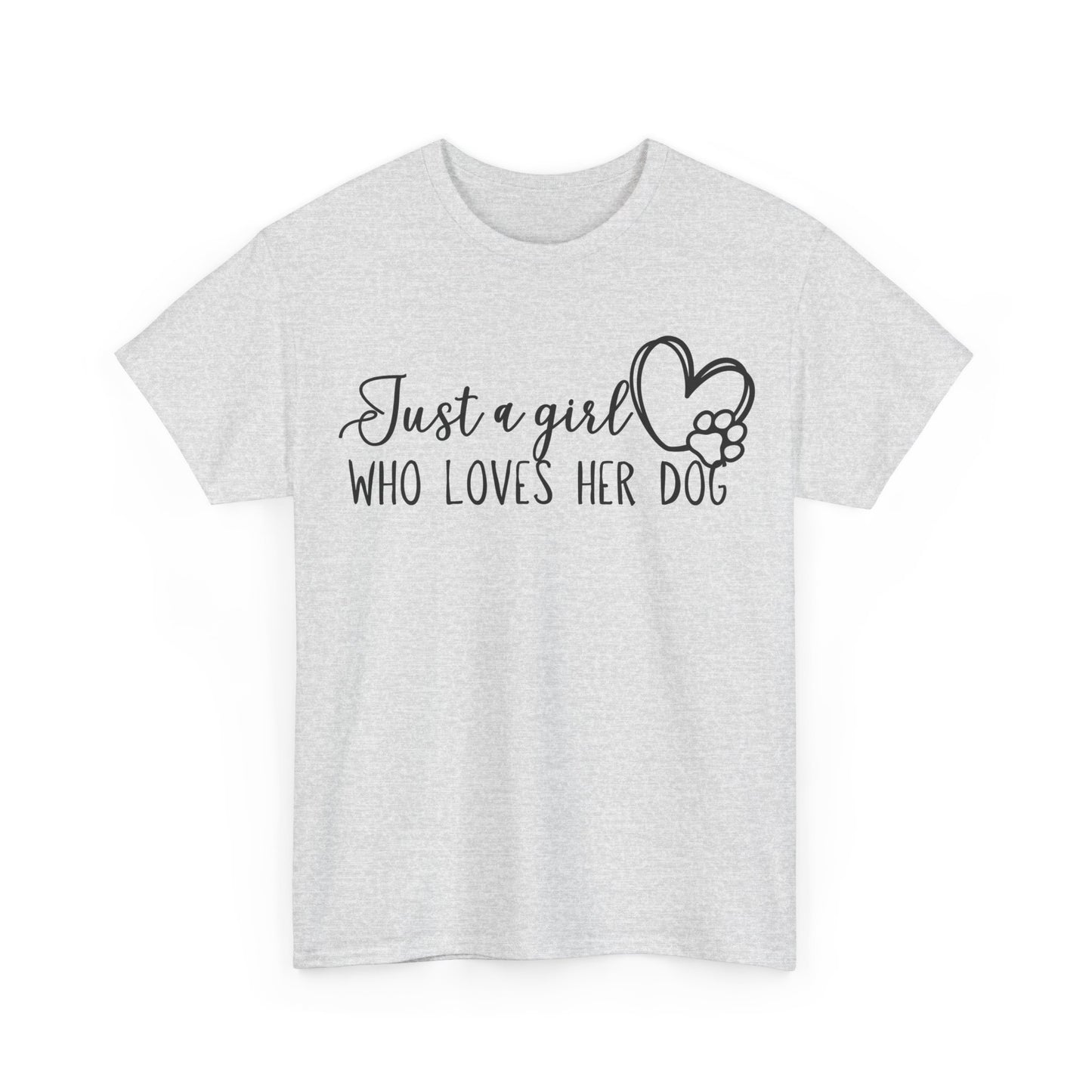 Just a girl who loves her dog. Unisex Heavy Cotton Tee