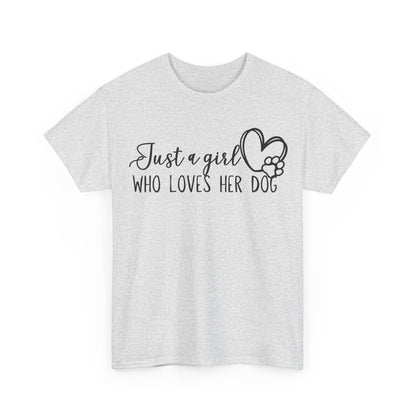 Just a girl who loves her dog. Unisex Heavy Cotton Tee