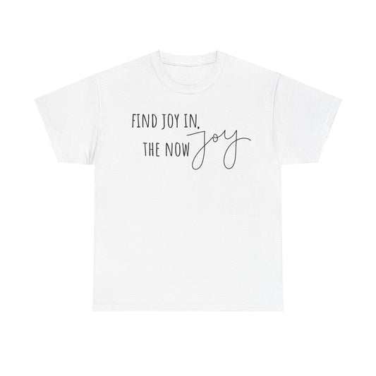 Find Joy in The Now Unisex Heavy Cotton Tee