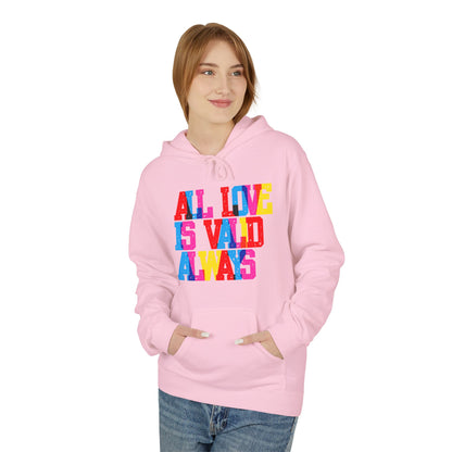 All Love Is Valid Always Unisex Valentines Hoodie