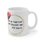 We Go Together Like Sarcasm And Eye Rolls Valentines Mug Ceramic 11oz