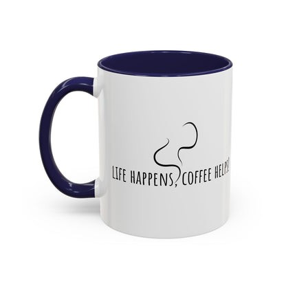 Life Happens Coffee Helps! Coffee Mug (11oz)