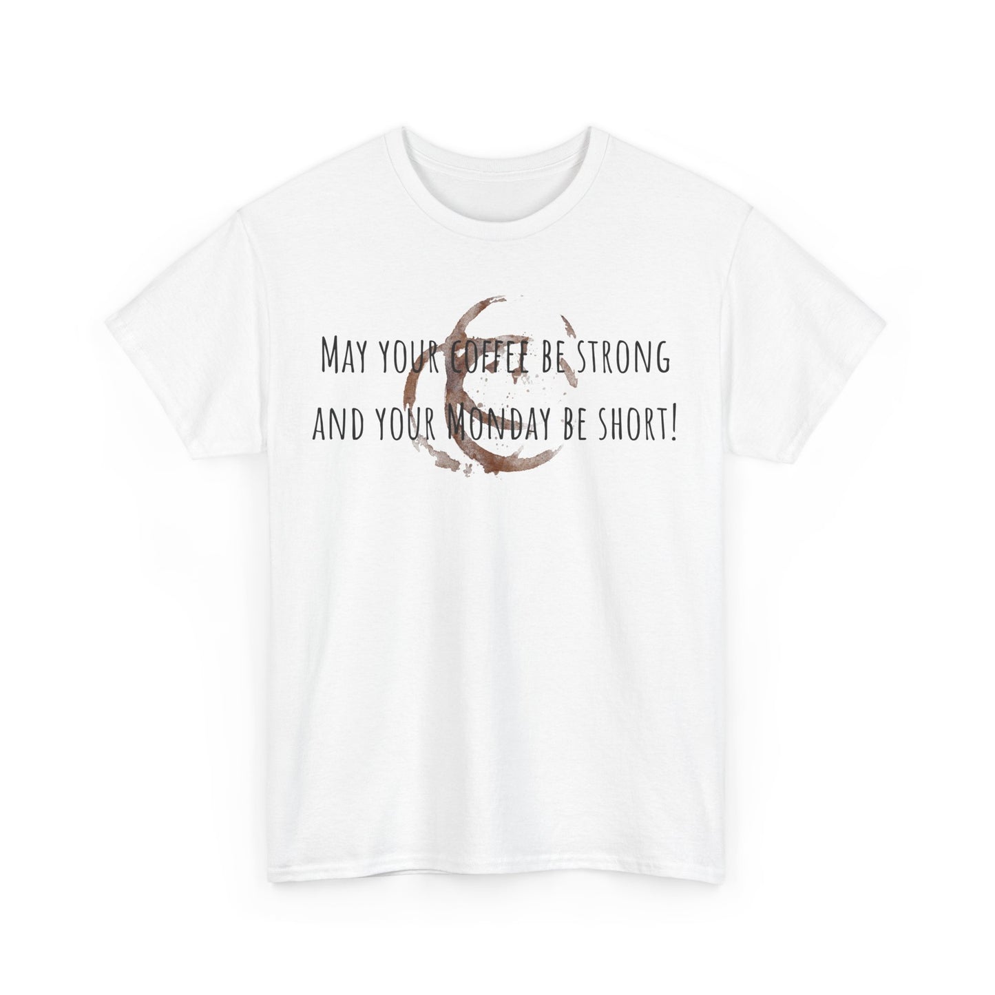 My your coffee be……….Unisex Heavy Cotton Tee