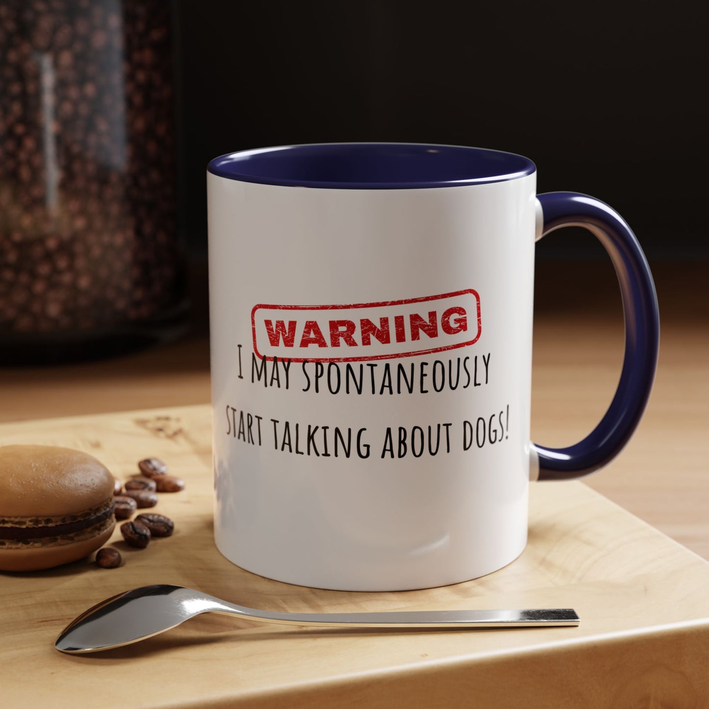 Warning I May Talk Dogs Accent Coffee Mug (11oz)