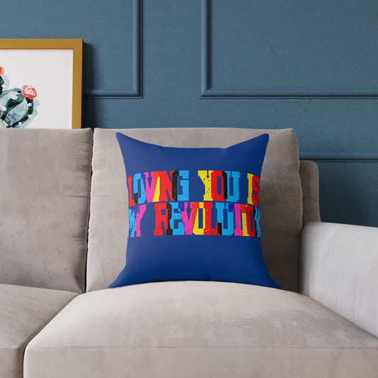 Loving You Is My Revolution Poly Pillow