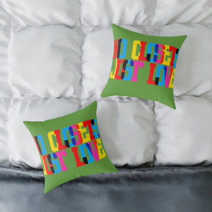 No Closets Just Love Poly Pillow