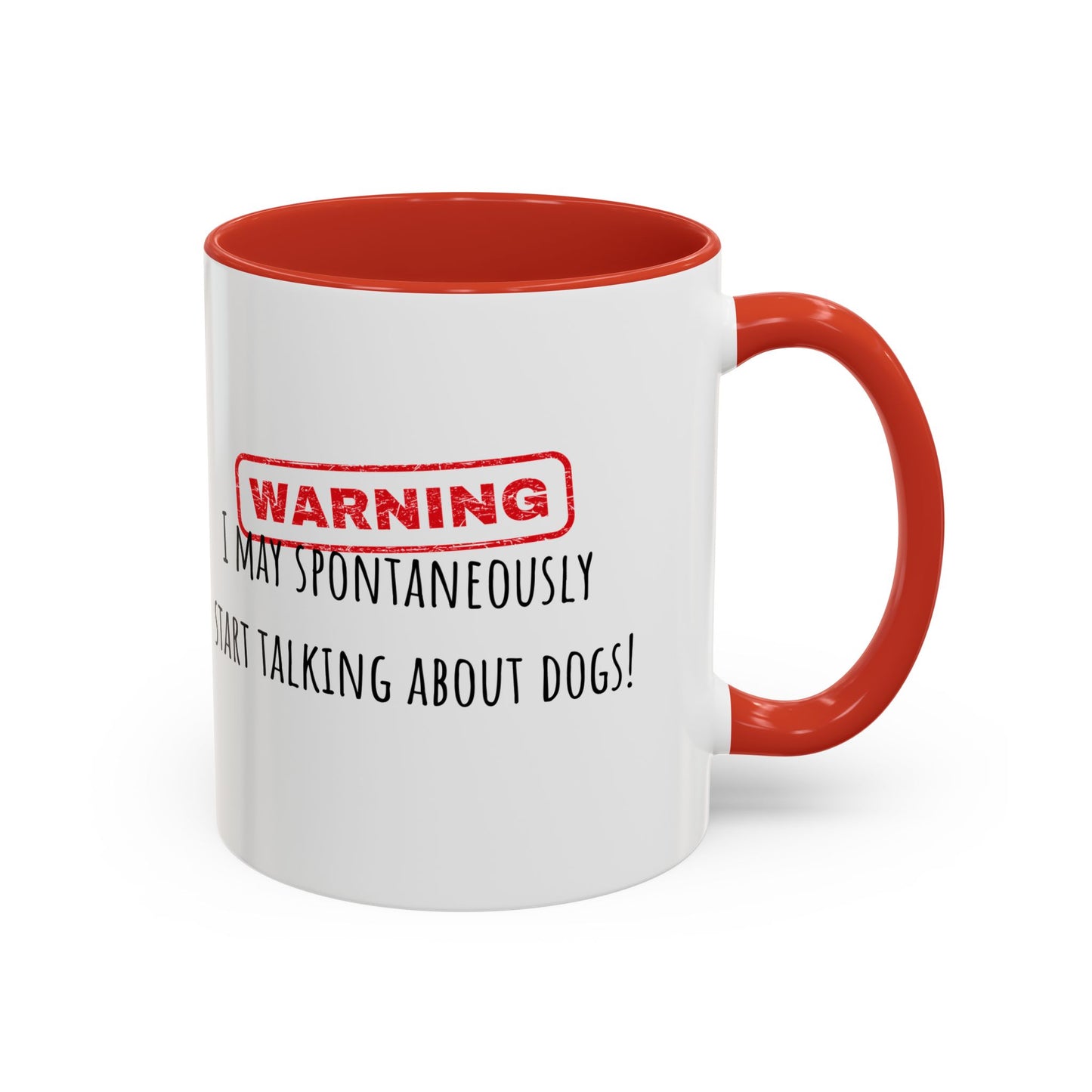 Warning I May Talk Dogs Accent Coffee Mug (11oz)