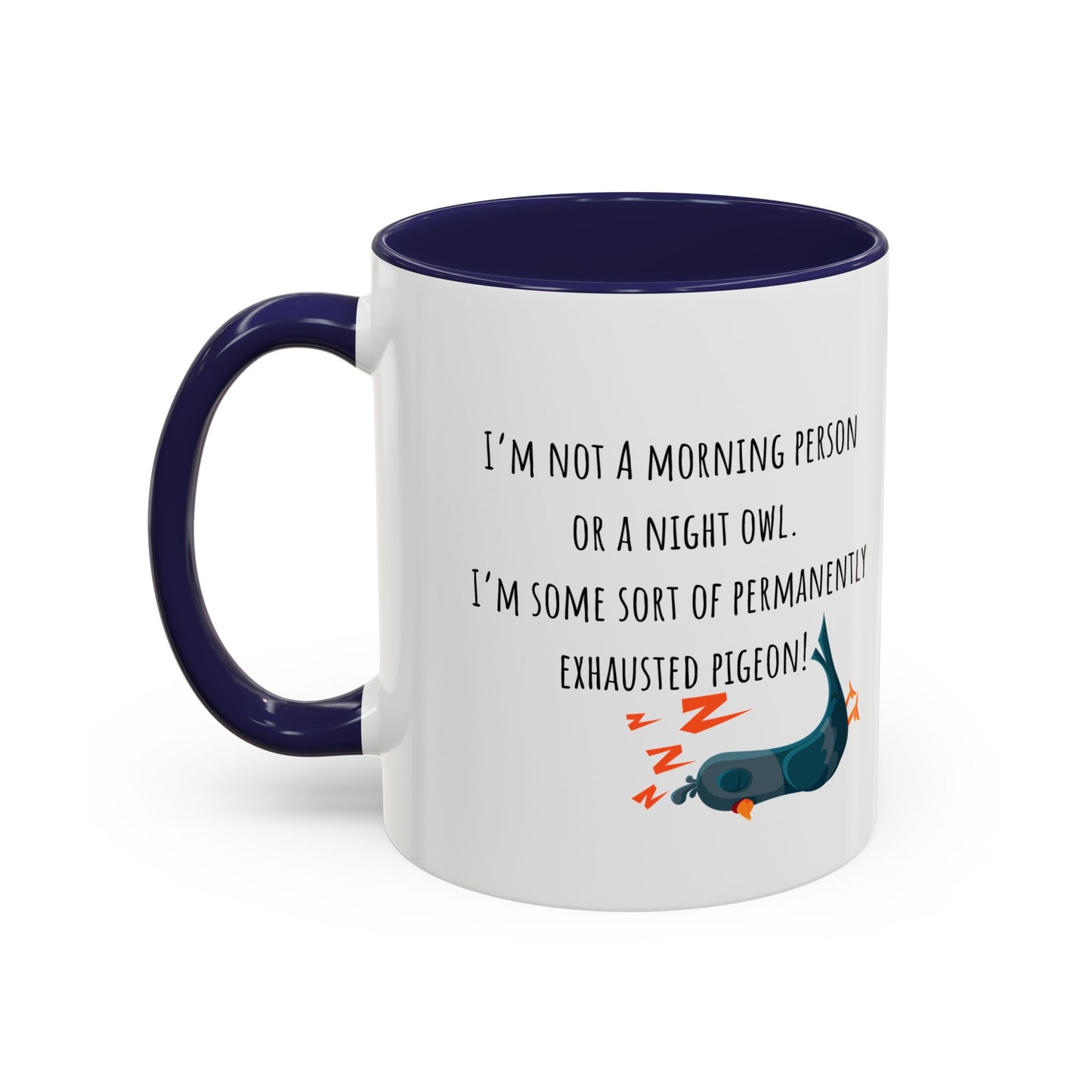 I’m Not A Morning Person. Accent Coffee Mug (11oz)