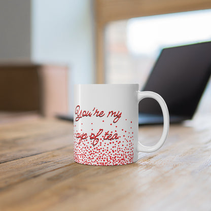 You’re My Cup Of Tea Valentines Mug Ceramic 11oz