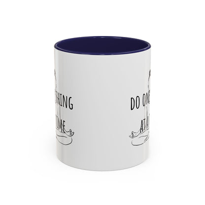 Do One Thing At A Time Accent Coffee Mug (11oz)