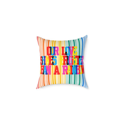 Our Love Shines Brighter Than A Rainbow Poly Pillow