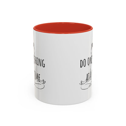 Do One Thing At A Time Accent Coffee Mug (11oz)