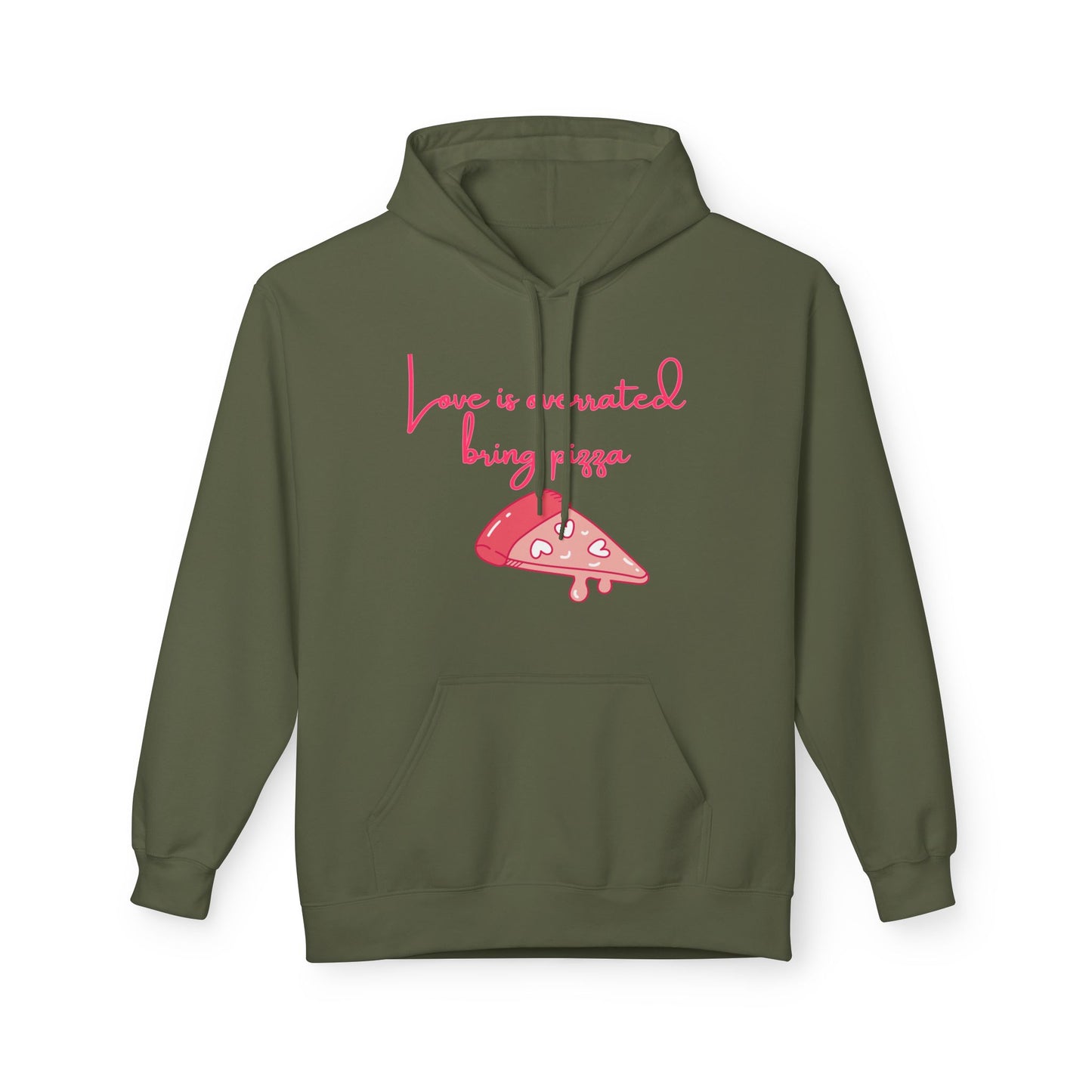 Love Is Overrated Bring Pizza Unisex Valentines Hoodie