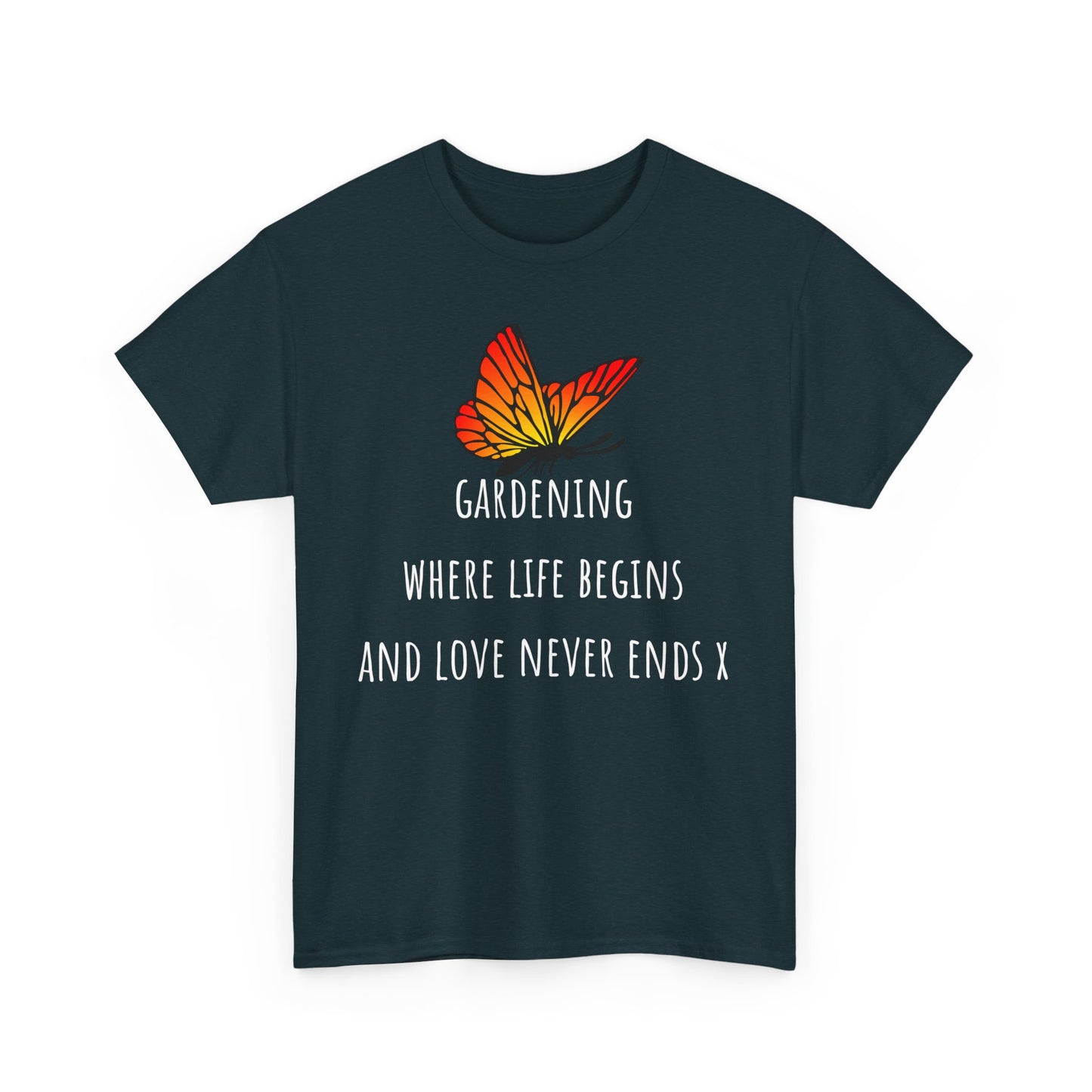 Gardening Where Life Begins And Love Never Ends X Unisex Heavy Cotton Tee