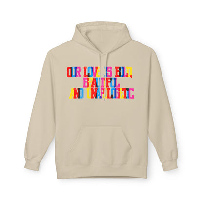 Our Love Is Bold Beautiful And Unapologetic  Unisex Valentines Hoodie