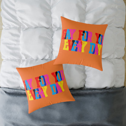 Gay For You Every Day Poly Pillow