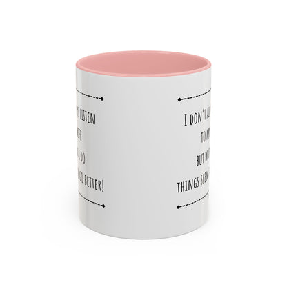 I Don’t Always Listen To My Wife... Accent Coffee Mug (11oz)