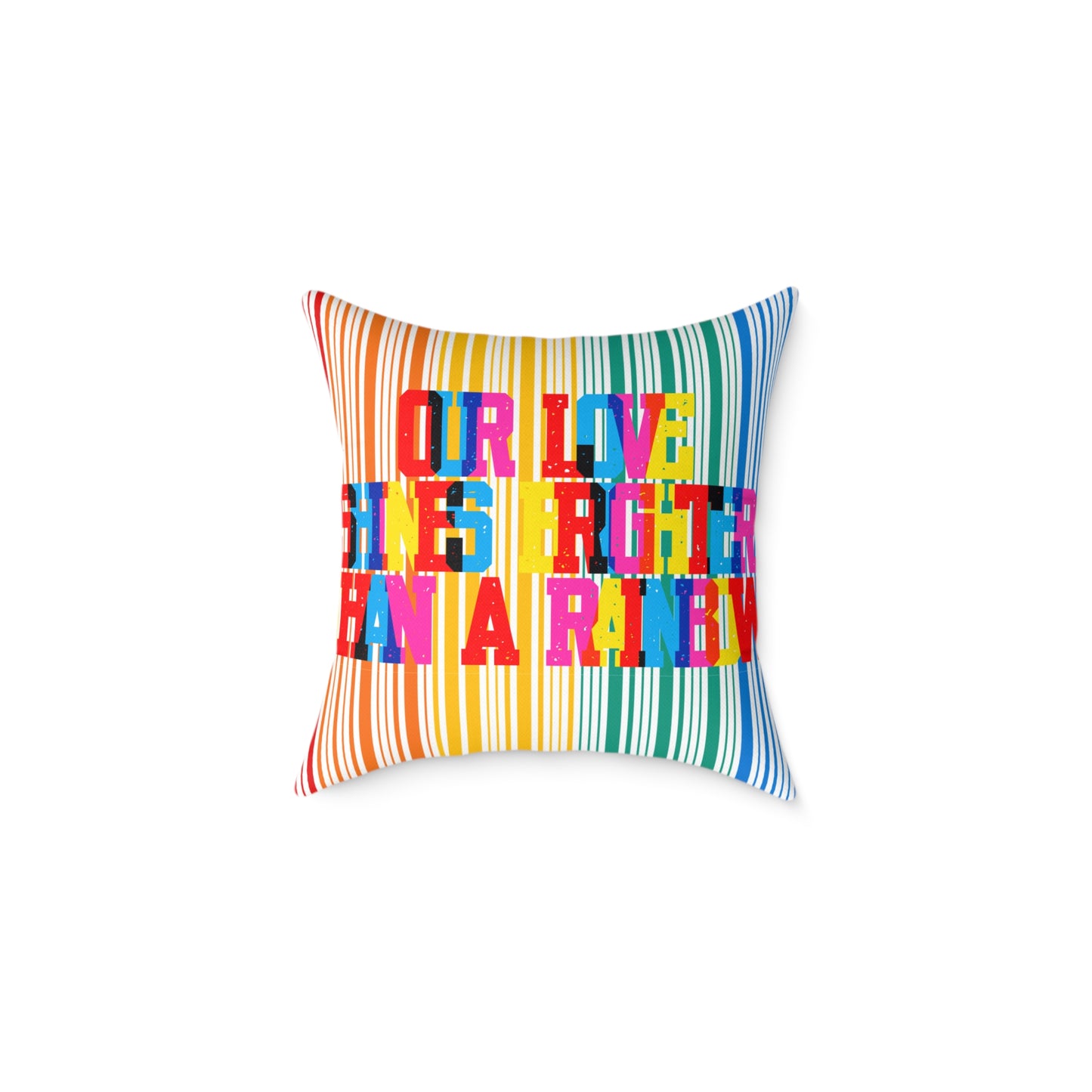 Our Love Shines Brighter Than A Rainbow Poly Pillow